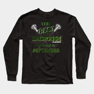 The Best Lacrosse are Born in September Design Gift Idea Long Sleeve T-Shirt